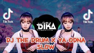 DJ THE DRUM X YA ODNA SLOW NEW DJ DIKA FZ