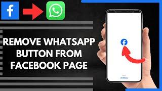 How To Remove Whatsapp Button From Facebook Page