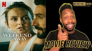 The Weekend Away - Review (2022) | Leighton Meester, Christina Wolfe | Netflix