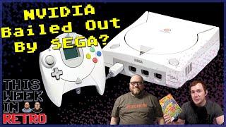 NVIDIA Bailed Out By SEGA!? - This Week In Retro 182