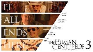 THE HUMAN CENTIPEDE 3 (FINAL SEQUENCE) (Monster Pictures present...)