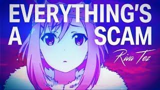 Riva Tez | EVERYTHING'S A SCAM | Meaningwave | AMV