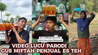 VIRAL video lucu parodi Gus Miftah penjual es teh