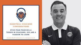 The Basketball Podcast: EP325 with Fran Fraschilla on Coaching Trends