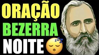 Oração Para Cura Dr. Bezerra de Menezes Da Noite  Prece Espírita para Dormir  Oração da Noite