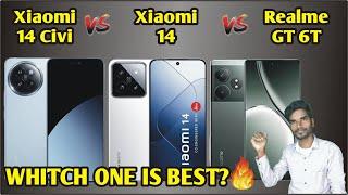 Xiaomi 14 Civi vs Xiaomi 14 vs Realme GT 6T Full Comparison