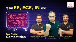 Ab EE, ECE, IN ka Game Over | GATE 2025 | No more Competition | Ankit Goyal