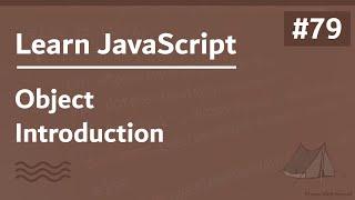 Learn JavaScript In Arabic 2021 - #079 - Object - Introduction