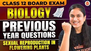 Sexual Reproduction in Flowering Plants Class 12 | Biology PYQs | Amrita Ma'am