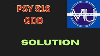 psy516 gdb -solution-vu