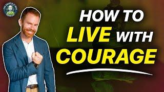 How to Live with Outrageous Courage | Seth Kniep