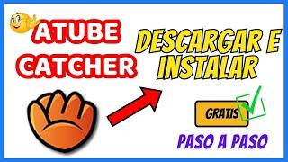  Como DESCARGAR E INSTALAR ATUBE CATCHER 2024| Fácil y Rápido