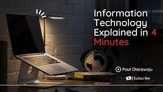 Information Technology Explained In 4 Minutes