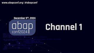 ABAPConf 2024 Channel 1