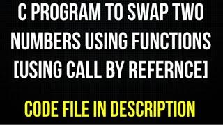 C program to Swap two numbers using Functions (Call By Reference method) | C program | TECHIE