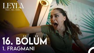 Leyla 16. Bölüm Fragmanı