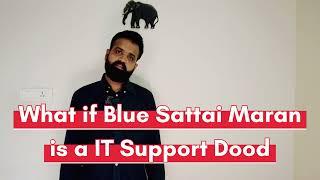 What If "Blue Sattai" Maran is a Support Dood in IT | A Fun Sketch | IT Jokes |  Ramkumar Comic