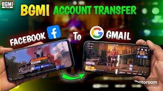 How To Transfer PUBG/BGMI Facebook Account To Gmail Account in 2024| how to transfer bgmi account