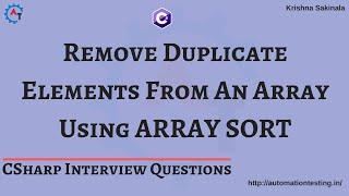 12. Remove Duplicate Elements From An Array Using Sort in C# | C# Interview Questions