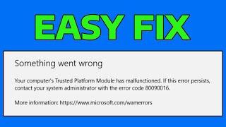 How To Fix Your Computer’s Trusted Platform Module Has Malfunctioned Error 80090016