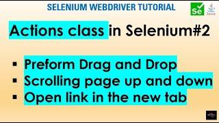 How to perform Drag and Drop | Scroll Page up and down | Actions class in Selenium WebDriver