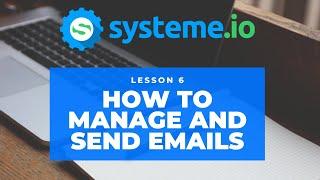 Systeme.io Training - How to Manage Email Campaigns & Send Emails with Systeme.io (Lesson 6)