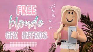 70 *FREE* ANIMATED GFX INTROS (NO CREDIT) *BLONDES ONLY* | xbobalotlxx 