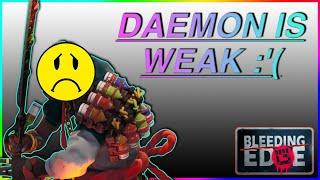 Daemon is weak :'( | Bleeding Edge Live Commentary | Best Daemon Mod Build