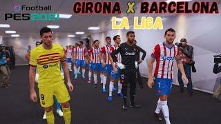 PES 2021 - GIRONA X BARCELONA - LA LIGA - PATCH GOGOSZ V4. 9.1