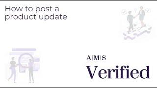 AMS Verified - How to post a product update