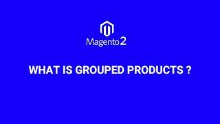 How to create a Grouped Product in Magento 2 – tutorial
