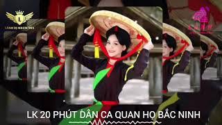 LK NHỚ VỀ HỘI LIM REMIX (ANH ĐỨC MIX) 20 PHÚT DÂN CA QUAN HỌ BN  TIKTOK HITS 2024 VIRAL SONG LATEST