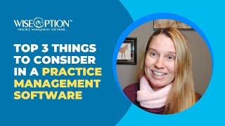Top 3 Things to Consider in a Practice Management Software