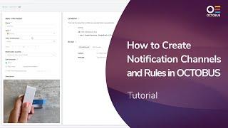 006 - How to Create Notifications Channels and Rules in OCTOBUS  -Tutorial