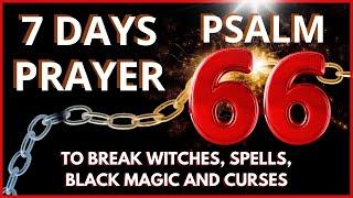 PSALM 66 MOST POWERFUL PRAYER AGAINST EVERY SPIRIT AND WORKS OF EVIL- WITCHES, SORCERIES AND CURSES