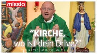 "Kirche, wo ist dein Drive?" | Pater Karl Wallner | Predigt vom 16.06.2024