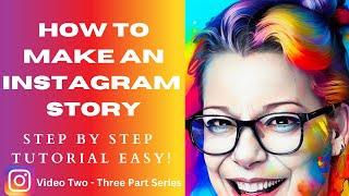 How to Create an INSTAGRAM Story - Step By Step Tutorial Made EASY