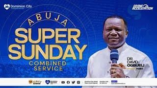 ABUJA  SUPER SUNDAY WITH DR DAVID OGBUELI | 22092024