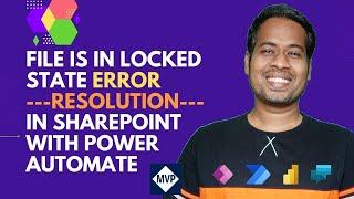 File is in Locked State Error Resolution in Power Automate with SharePoint File - Easy Way