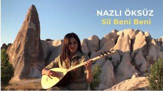 NAZLI ÖKSÜZ - Sil Beni Beni (Akustik Türkü)