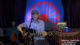 "What It Is" — Live With Todd Snider | Ep. 07 05/10/20, The Purple Building, East Nashville, TN