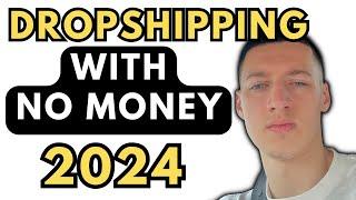 HOW TO START DROPSHIPPING WITH NO MONEY (2024 Beginners Guide)