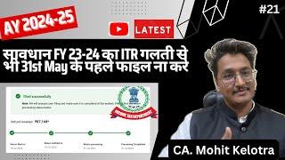Why not to file your ITR before 31st May for FY 2023-24 | CA Mohit Kelotra