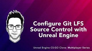 02 | Configure Git LFS Source Control with Unreal Engine