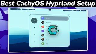 BLAZING FAST CACHYOS HYPRLAND SETUP // MAKE YOUR CACHY OS DESKTOP LOOK GOOD