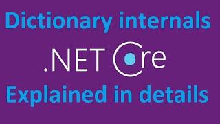 .NET CORE (C#) DICTIONARY INTERNALS