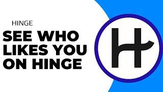 How To See Who Likes You on Hinge | See Who Liked You on Hinge Dating App | Hinge