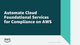 Automate Cloud Foundational Services for Compliance on AWS | Amazon Web Services