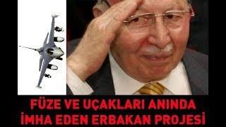 Füze ve Uçakları Anında İmha Eden Muhteşem Erbakan Projesi - Necmettin Erbakan