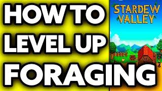 How To Level Up Foraging Stardew Valley (EASY!)